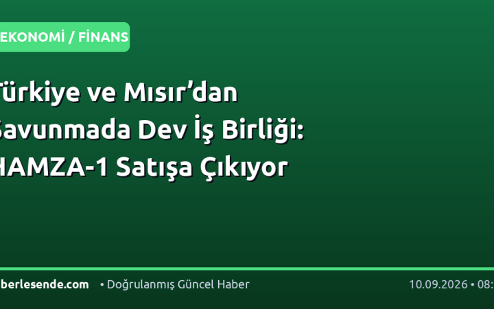 Türkiye ve Mısır’dan Savunmada Dev İş Birliği: HAMZA-1 Satışa Çıkıyor