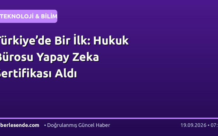 Türkiye’de Bir İlk: Hukuk Bürosu Yapay Zeka Sertifikası Aldı
