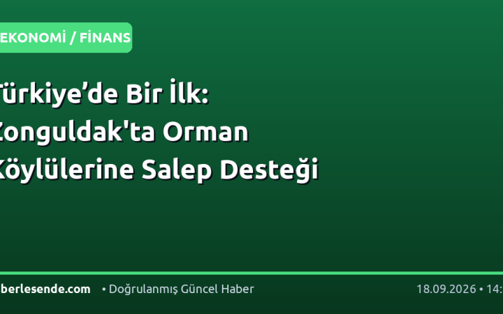 Türkiye’de Bir İlk: Zonguldak'ta Orman Köylülerine Salep Desteği
