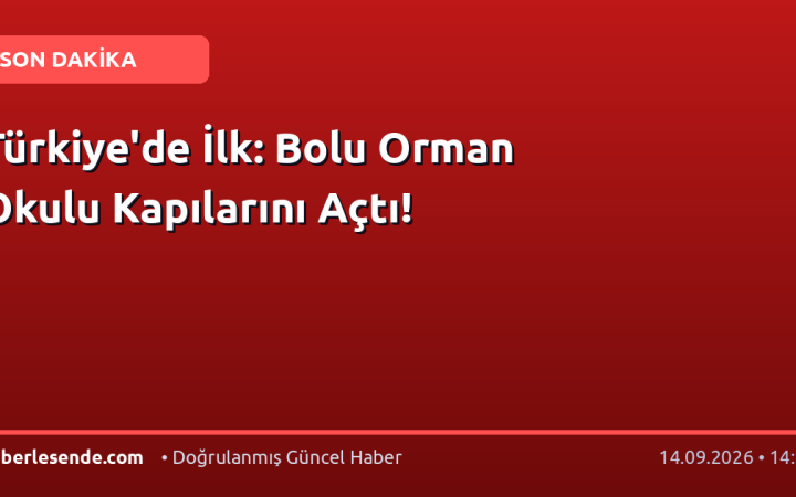 Türkiye'de İlk: Bolu Orman Okulu Kapılarını Açtı!