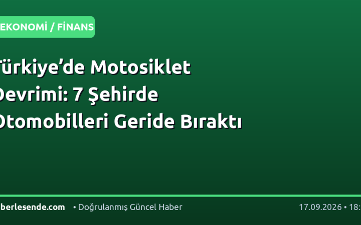 Türkiye’de Motosiklet Devrimi: 7 Şehirde Otomobilleri Geride Bıraktı