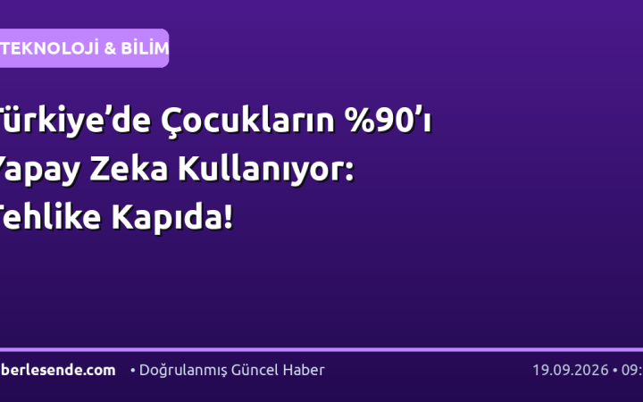 Türkiye’de Çocukların ’ı Yapay Zeka Kullanıyor: Tehlike Kapıda!