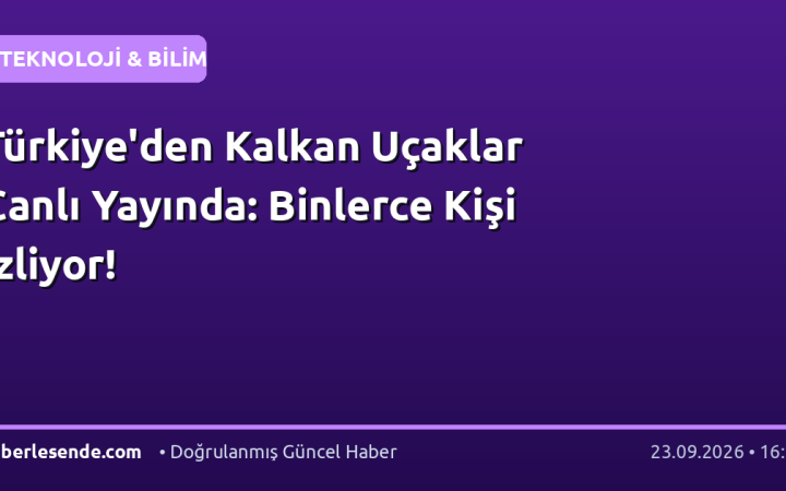 Türkiye'den Kalkan Uçaklar Canlı Yayında: Binlerce Kişi İzliyor!