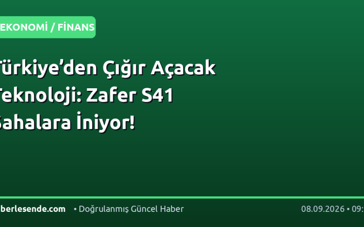 Türkiye’den Çığır Açacak Teknoloji: Zafer S41 Sahalara İniyor!