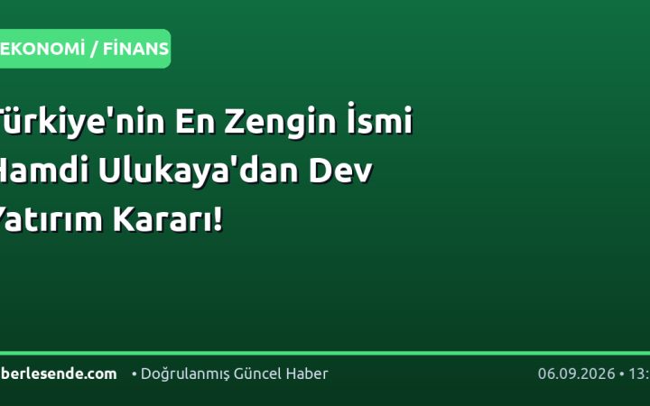 Türkiye'nin En Zengin İsmi Hamdi Ulukaya'dan Dev Yatırım Kararı!