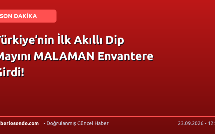 Türkiye’nin İlk Akıllı Dip Mayını MALAMAN Envantere Girdi!