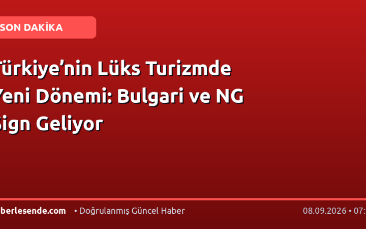 Türkiye’nin Lüks Turizmde Yeni Dönemi: Bulgari ve NG Sign Geliyor