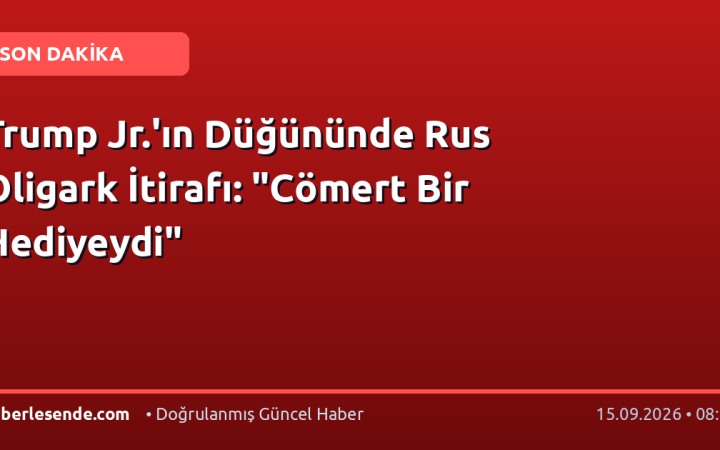 Trump Jr.'ın Düğününde Rus Oligark İtirafı: "Cömert Bir Hediyeydi"