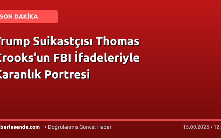 Trump Suikastçısı Thomas Crooks’un FBI İfadeleriyle Karanlık Portresi