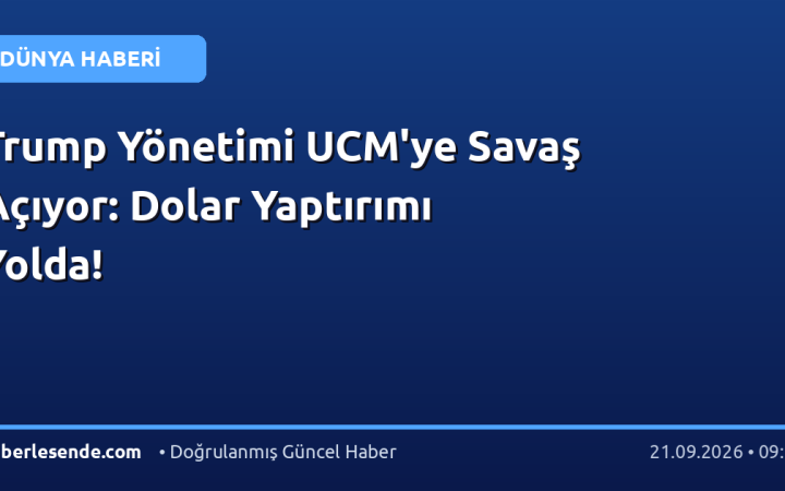 Trump Yönetimi UCM'ye Savaş Açıyor: Dolar Yaptırımı Yolda!
