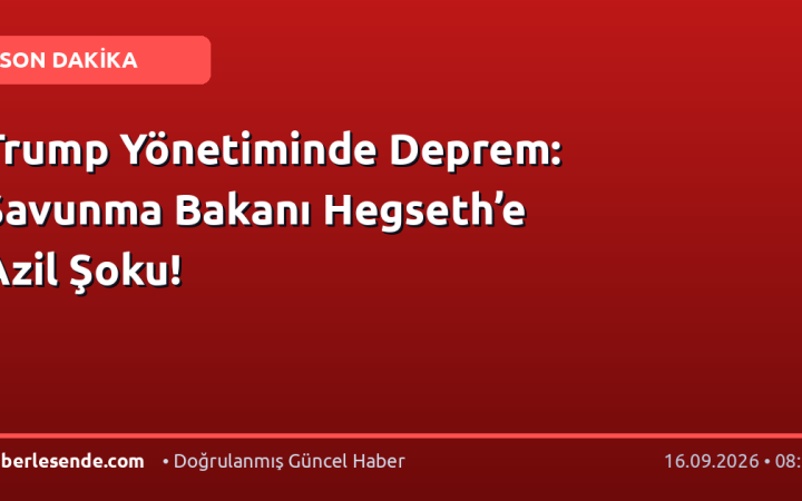 Trump Yönetiminde Deprem: Savunma Bakanı Hegseth’e Azil Şoku!