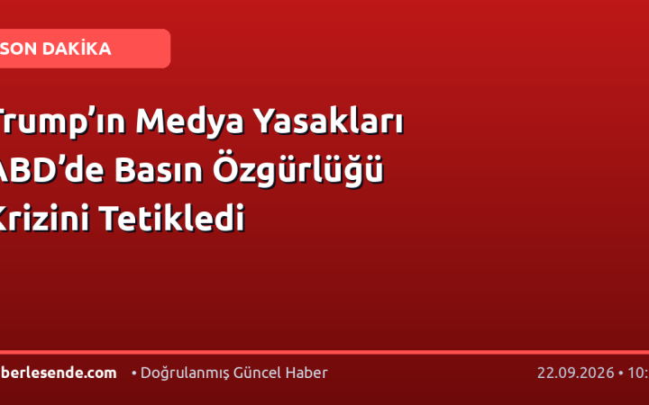 Trump’ın Medya Yasakları ABD’de Basın Özgürlüğü Krizini Tetikledi