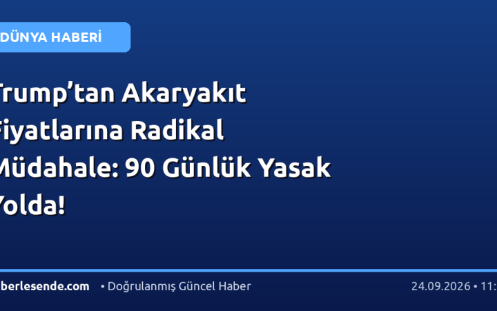 Trump’tan Akaryakıt Fiyatlarına Radikal Müdahale: 90 Günlük Yasak Yolda!
