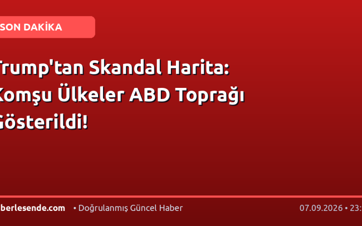 Trump'tan Skandal Harita: Komşu Ülkeler ABD Toprağı Gösterildi!