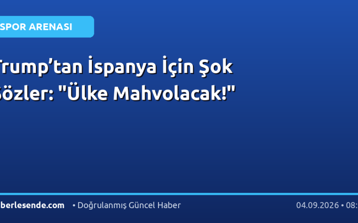Trump’tan İspanya İçin Şok Sözler: "Ülke Mahvolacak!"