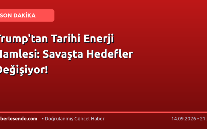 Trump'tan Tarihi Enerji Hamlesi: Savaşta Hedefler Değişiyor!