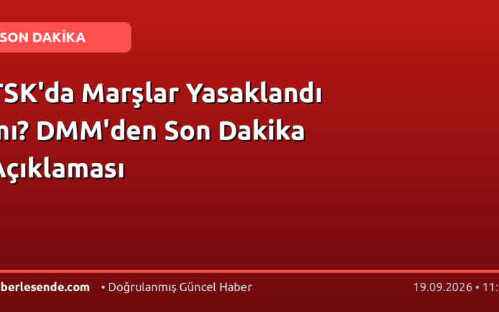 TSK'da Marşlar Yasaklandı mı? DMM'den Son Dakika Açıklaması