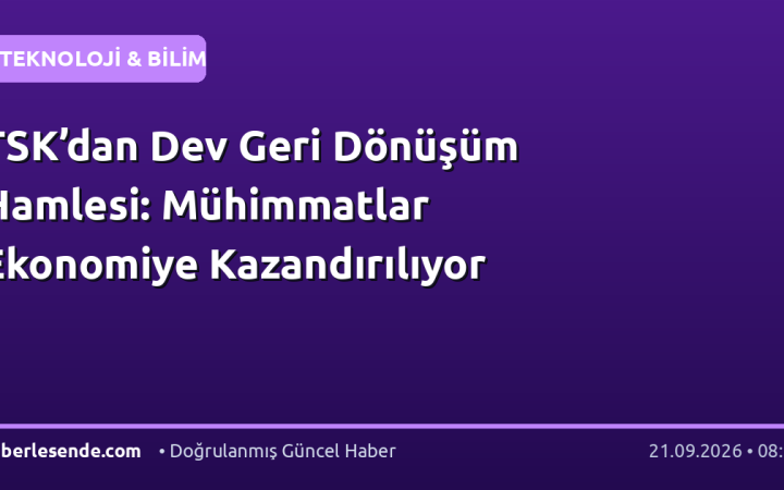 TSK’dan Dev Geri Dönüşüm Hamlesi: Mühimmatlar Ekonomiye Kazandırılıyor