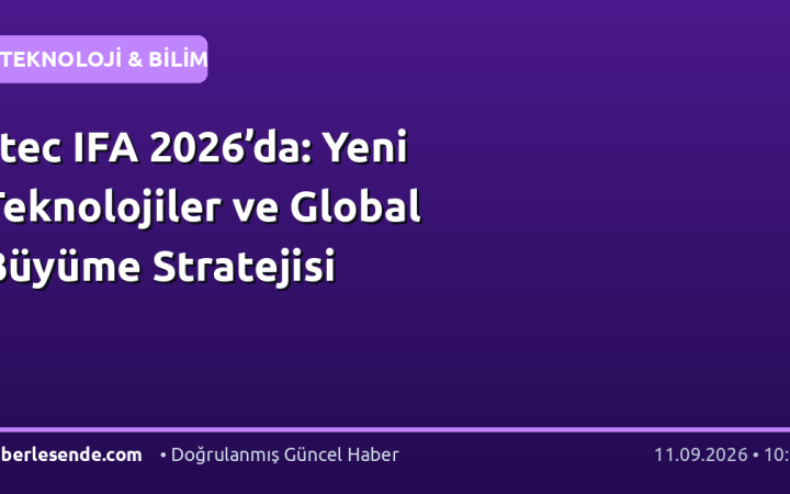 ttec IFA 2026’da: Yeni Teknolojiler ve Global Büyüme Stratejisi