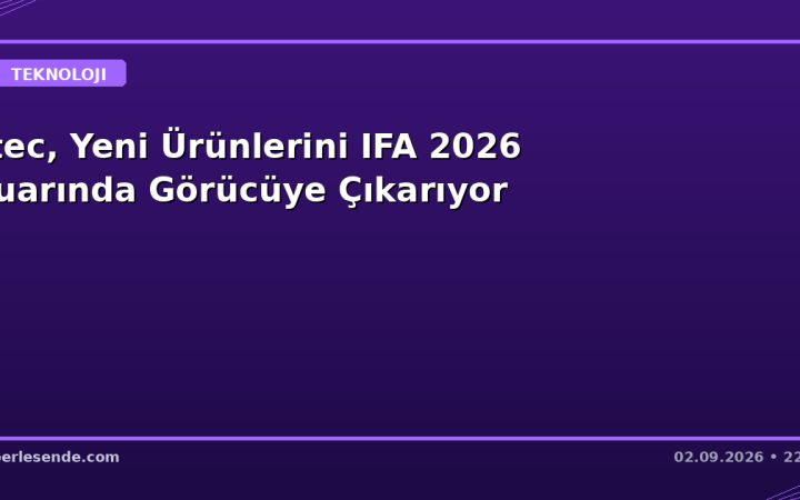 ttec, Yeni Ürünlerini IFA 2026 Fuarında Görücüye Çıkarıyor