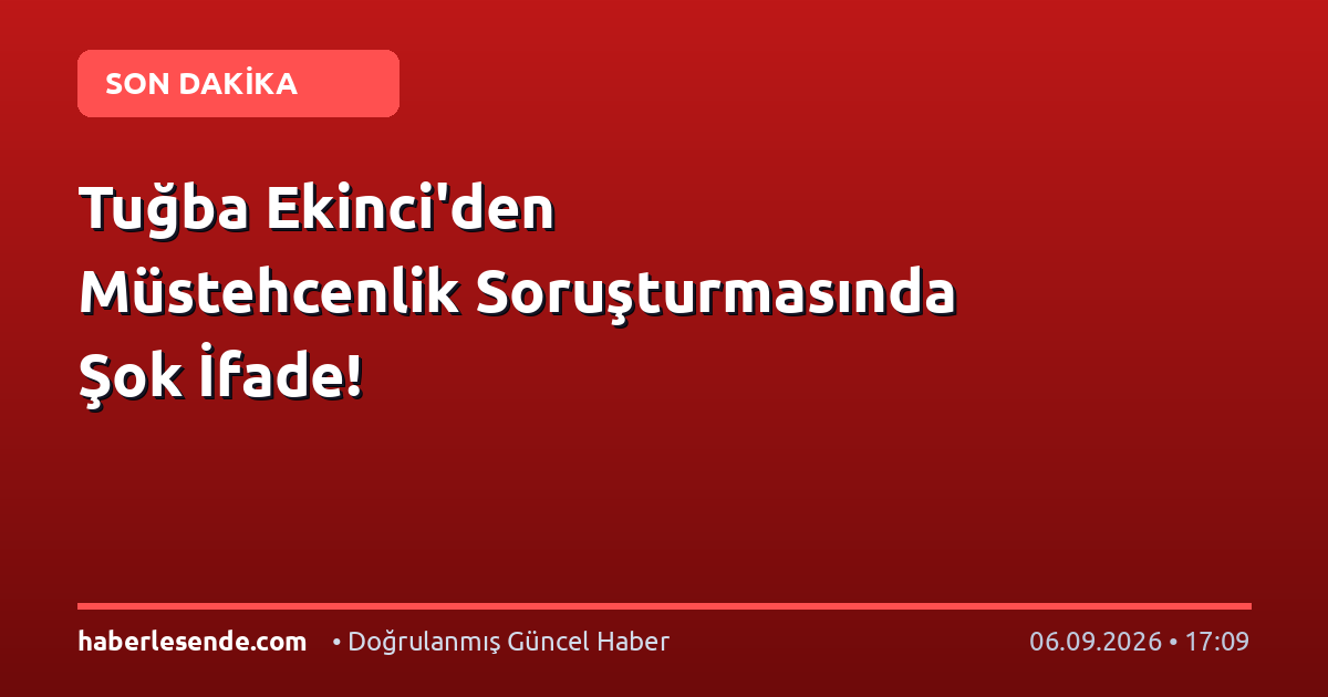 Tuğba Ekinci'den Müstehcenlik Soruşturmasında Şok İfade!