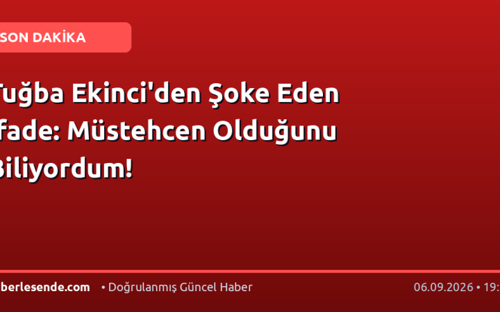 Tuğba Ekinci'den Şoke Eden İfade: Müstehcen Olduğunu Biliyordum!