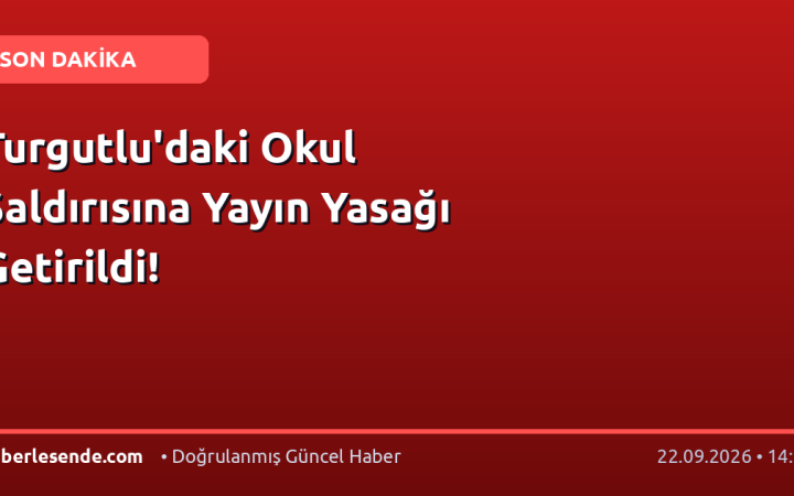 Turgutlu'daki Okul Saldırısına Yayın Yasağı Getirildi!