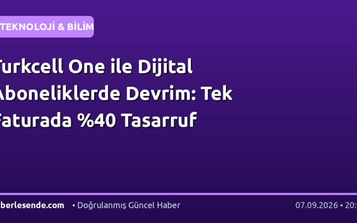 Turkcell One ile Dijital Aboneliklerde Devrim: Tek Faturada Tasarruf