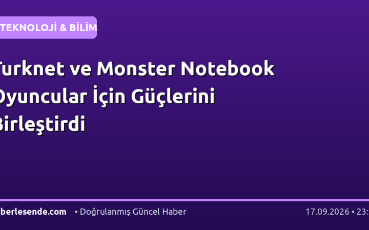 Turknet ve Monster Notebook Oyuncular İçin Güçlerini Birleştirdi