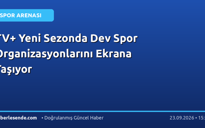 TV+ Yeni Sezonda Dev Spor Organizasyonlarını Ekrana Taşıyor
