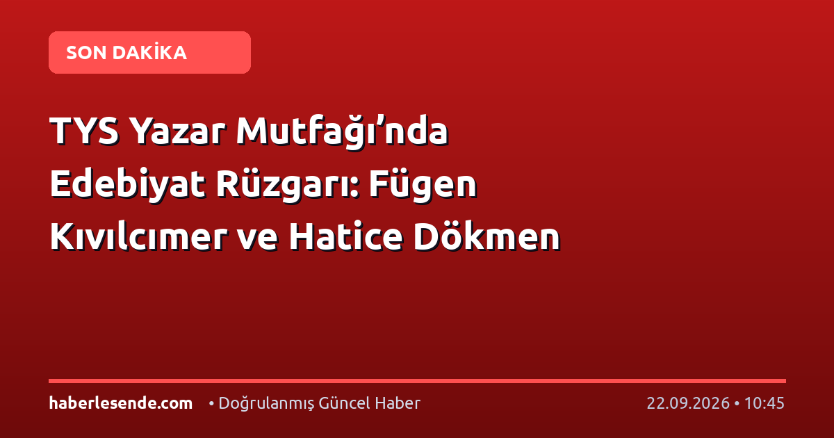 TYS Yazar Mutfağı’nda Edebiyat Rüzgarı: Fügen Kıvılcımer ve Hatice Dökmen