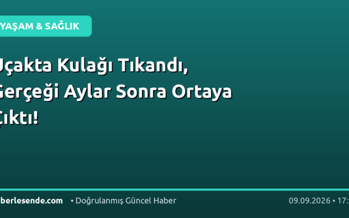 Uçakta Kulağı Tıkandı, Gerçeği Aylar Sonra Ortaya Çıktı!