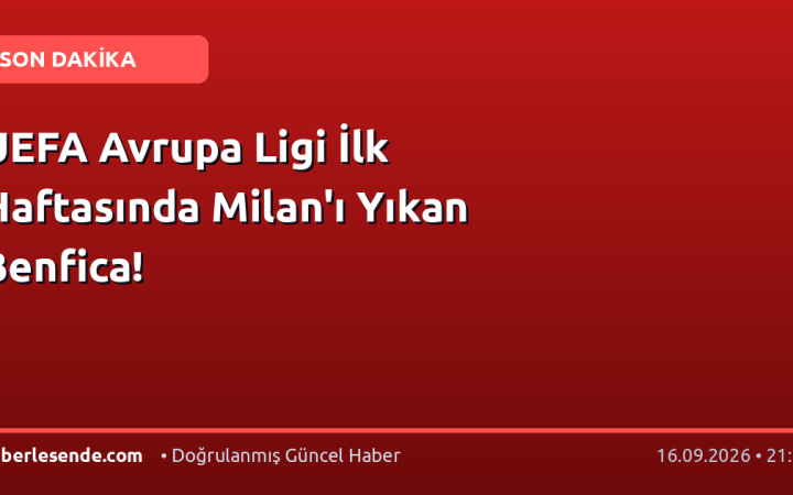 UEFA Avrupa Ligi İlk Haftasında Milan'ı Yıkan Benfica!