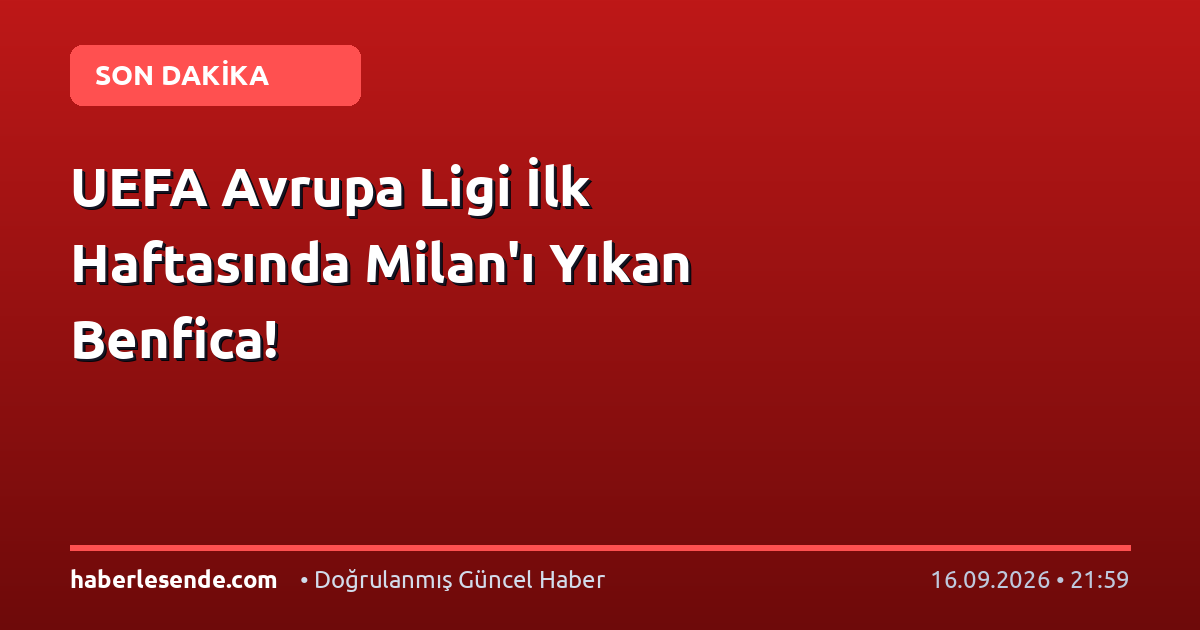 UEFA Avrupa Ligi İlk Haftasında Milan'ı Yıkan Benfica!