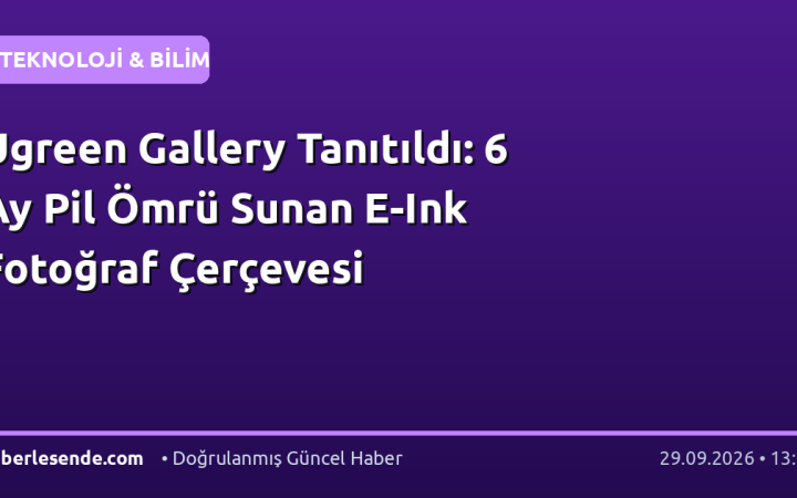Ugreen Gallery Tanıtıldı: 6 Ay Pil Ömrü Sunan E-Ink Fotoğraf Çerçevesi