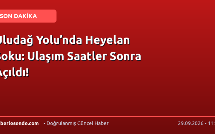 Uludağ Yolu’nda Heyelan Şoku: Ulaşım Saatler Sonra Açıldı!