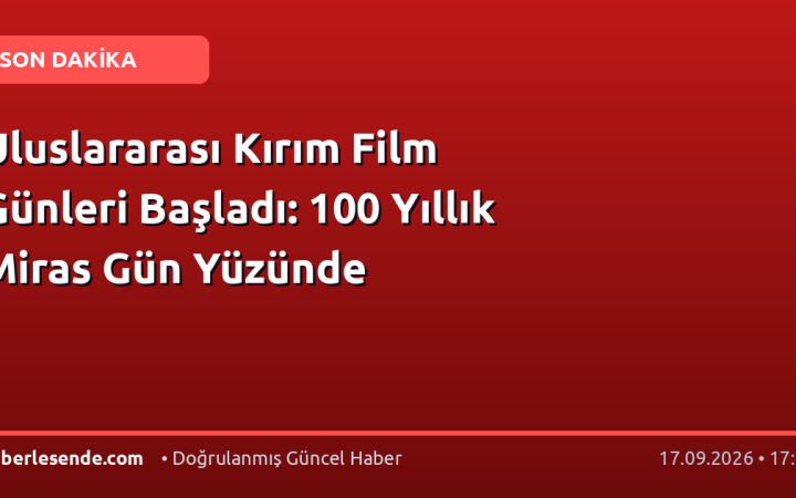 Uluslararası Kırım Film Günleri Başladı: 100 Yıllık Miras Gün Yüzünde