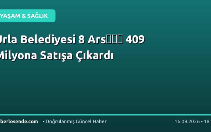 Urla Belediyesi 8 Arsাকে 409 Milyona Satışa Çıkardı