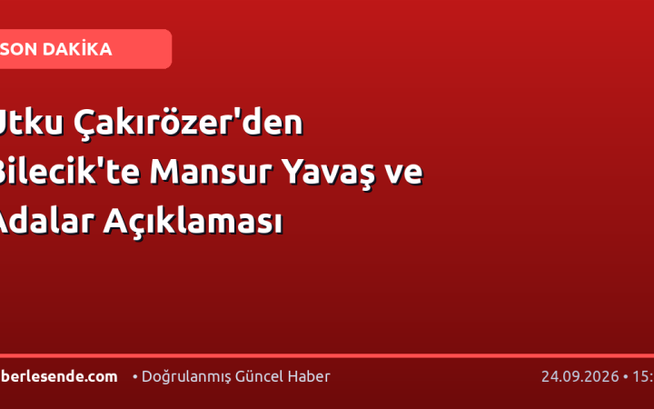 Utku Çakırözer'den Bilecik'te Mansur Yavaş ve Adalar Açıklaması