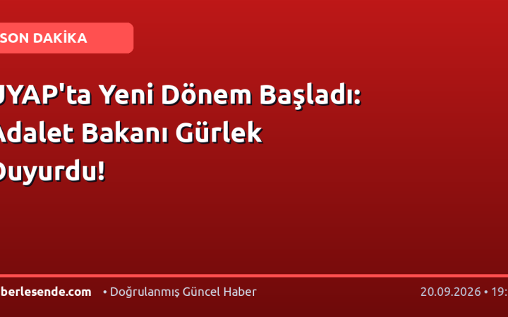 UYAP'ta Yeni Dönem Başladı: Adalet Bakanı Gürlek Duyurdu!