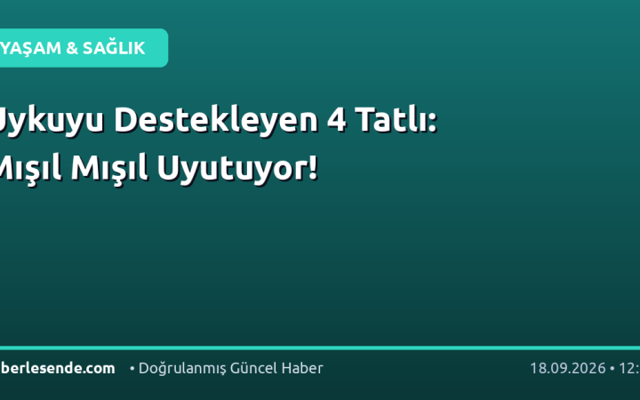 Uykuyu Destekleyen 4 Tatlı: Mışıl Mışıl Uyutuyor!
