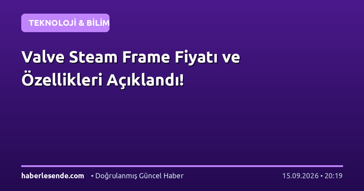 Valve Steam Frame Fiyatı ve Özellikleri Açıklandı!