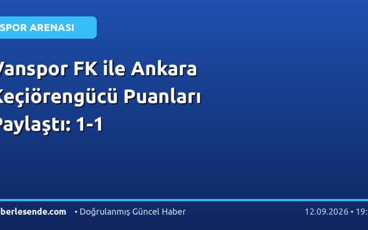 Vanspor FK ile Ankara Keçiörengücü Puanları Paylaştı: 1-1