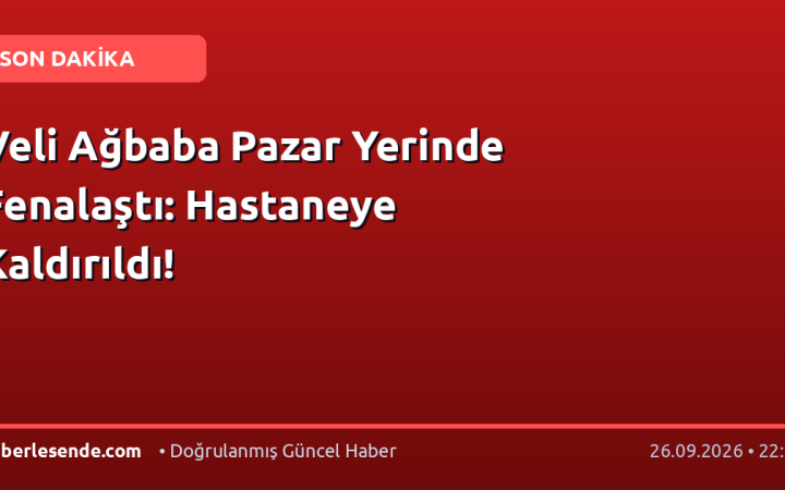 Veli Ağbaba Pazar Yerinde Fenalaştı: Hastaneye Kaldırıldı!