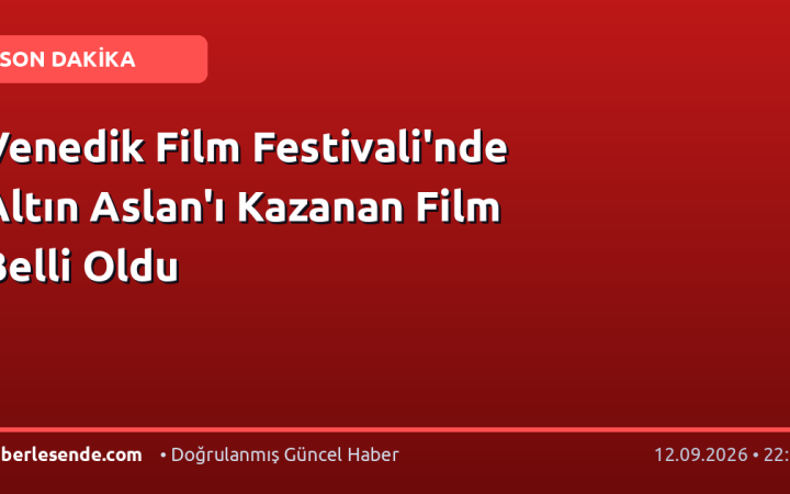 Venedik Film Festivali'nde Altın Aslan'ı Kazanan Film Belli Oldu