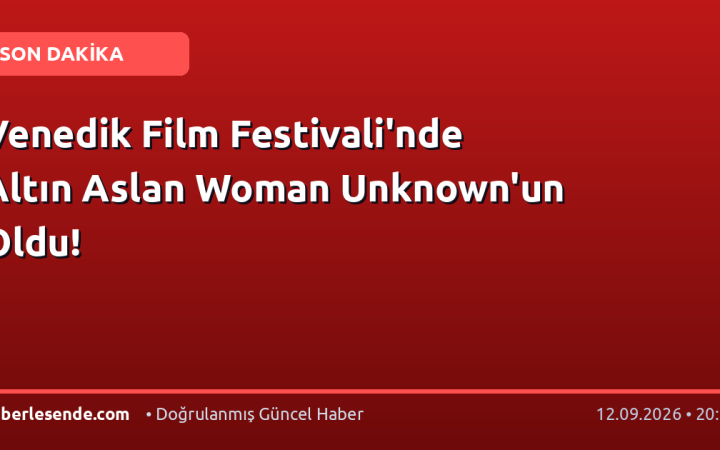 Venedik Film Festivali'nde Altın Aslan Woman Unknown'un Oldu!