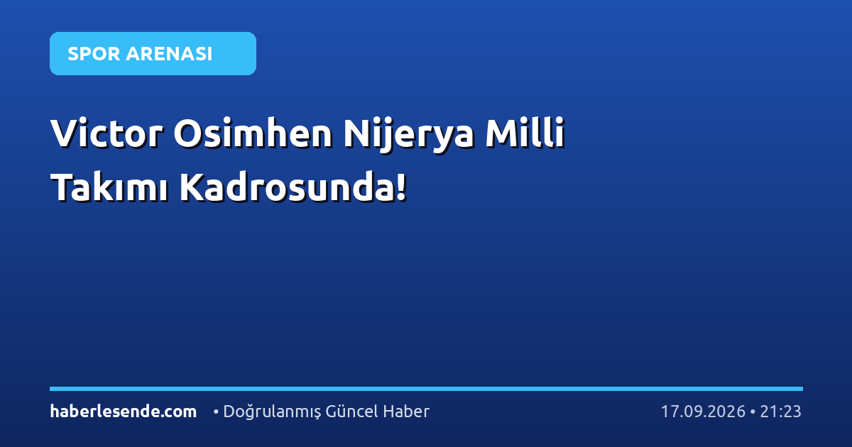 Victor Osimhen Nijerya Milli Takımı Kadrosunda!