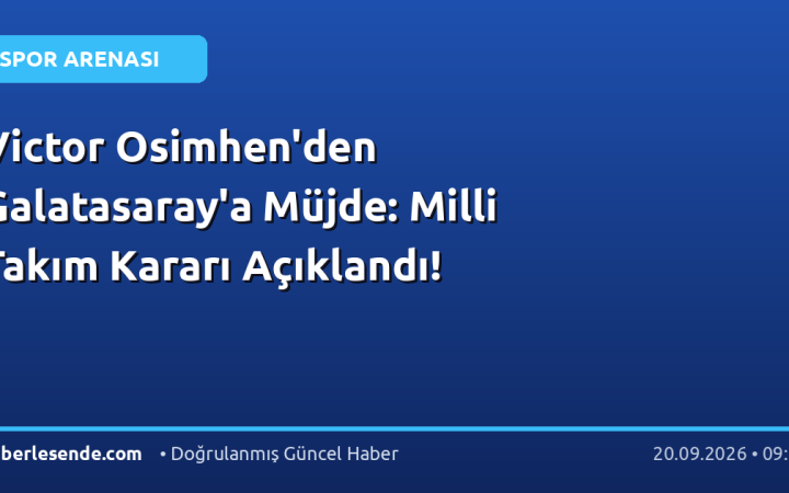 Victor Osimhen'den Galatasaray'a Müjde: Milli Takım Kararı Açıklandı!