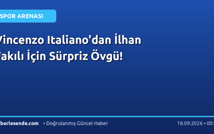 Vincenzo Italiano'dan İlhan Fakılı İçin Sürpriz Övgü!