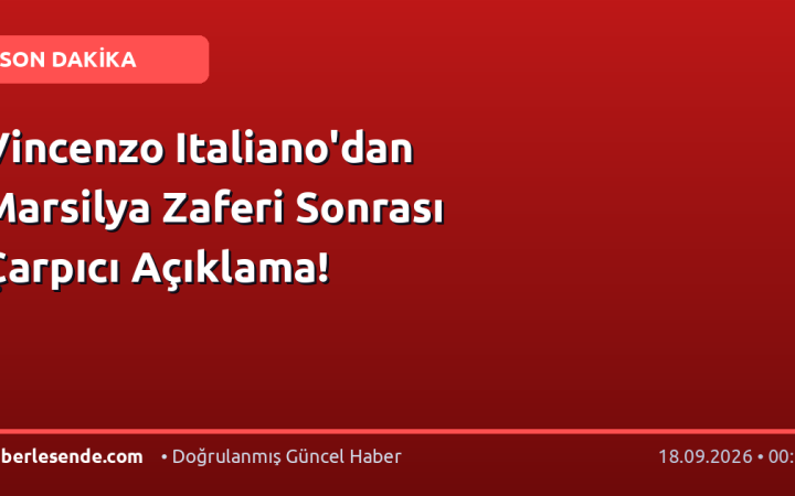 Vincenzo Italiano'dan Marsilya Zaferi Sonrası Çarpıcı Açıklama!